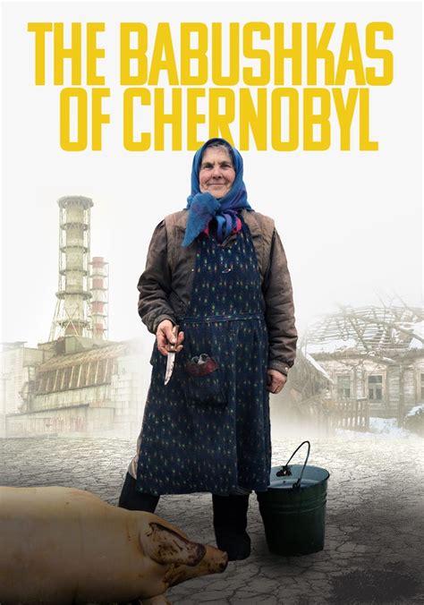 The Babushkas of Chernobyl streaming: watch online .